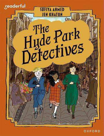 Sufiya Ahmed: Readerful Books for Sharing: Year 6/Primary 7: The Hyde Park Detectives, Buch