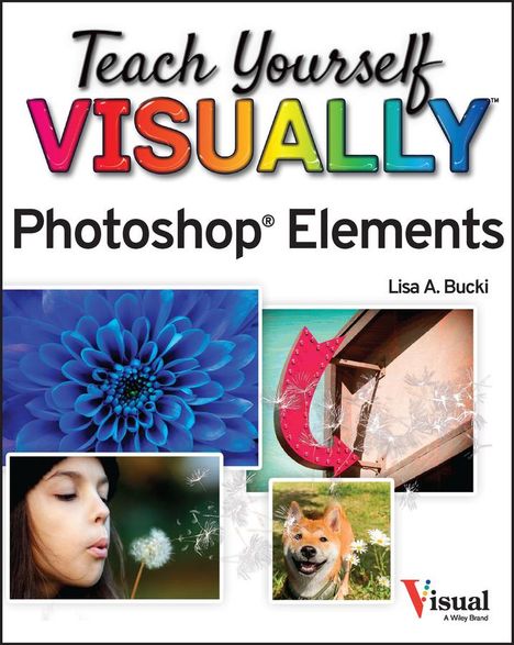Lisa A. Bucki: Teach Yourself VISUALLY Photoshop Elements 2023, Buch