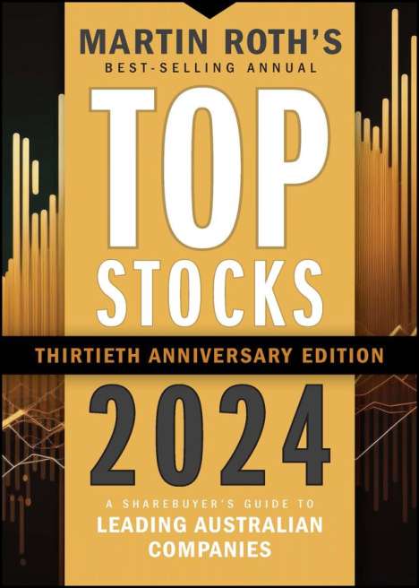 M Roth: Top Stocks 2024: A Sharebuyer's Guide To Leading A ustralian Companies, Buch