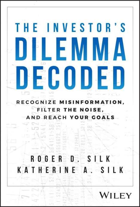 Katherine A. Silk: The Investor's Dilemma Decoded, Buch