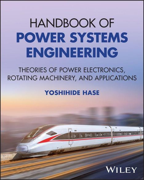 Text: "HANDBOOK OF POWER SYSTEMS ENGINEERING. YOSHIHIDE HASE." Ein schneller Zug auf Gleisen in einer Landschaft.