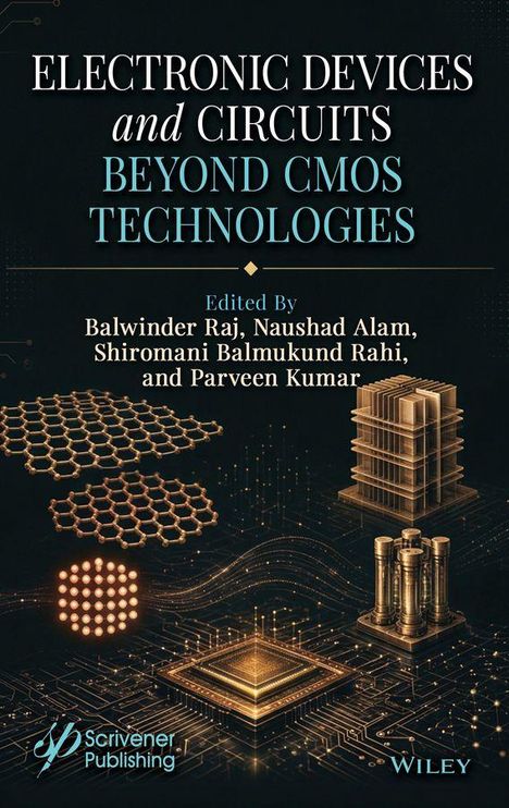 "Electronic Devices and Circuits Beyond CMOS Technologies", Edited by Balwinder Raj, Naushad Alam, Shiromani Balmukund Rahi, and Parveen Kumar. Geometrische Muster im Hintergrund.