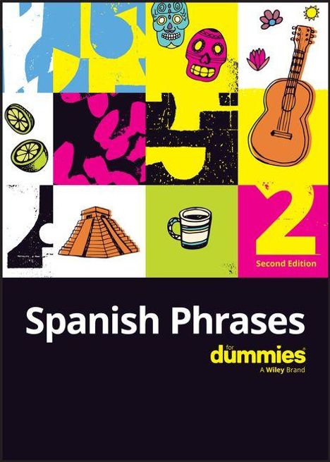 „Spanish Phrases for Dummies, Second Edition“. Bunte Illustration mit Zitrone, Gitarre, Totenkopf, Pyramide, Tasse.