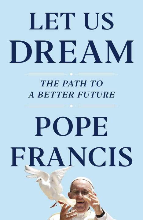 Pope Francis: Let Us Dream, Buch