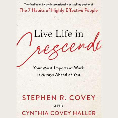 Stephen R. Covey: Live Life in Crescendo, Buch