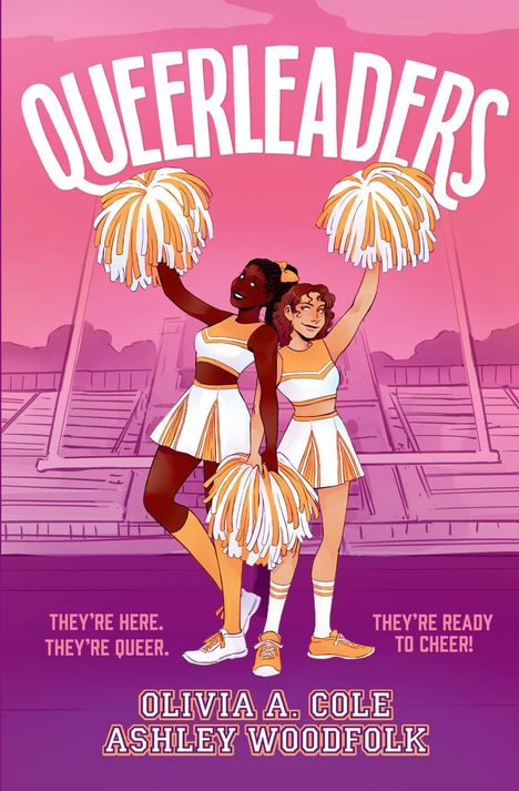 Text: "QUEERLEADERS. They’re here. They’re queer. They’re ready to cheer! Olivia A. Cole, Ashley Woodfolk." Illustration von zwei fröhlichen Cheerleadern in einem Stadion.