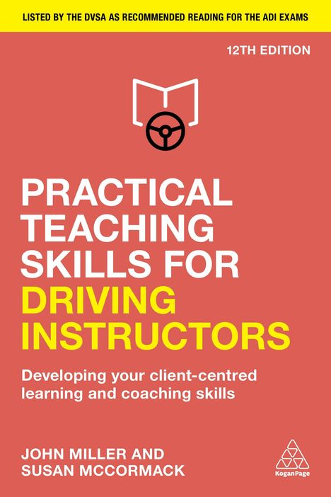John Miller: Practical Teaching Skills for Driving Instructors: Developing Your Client-Centred Learning and Coaching Skills, Buch