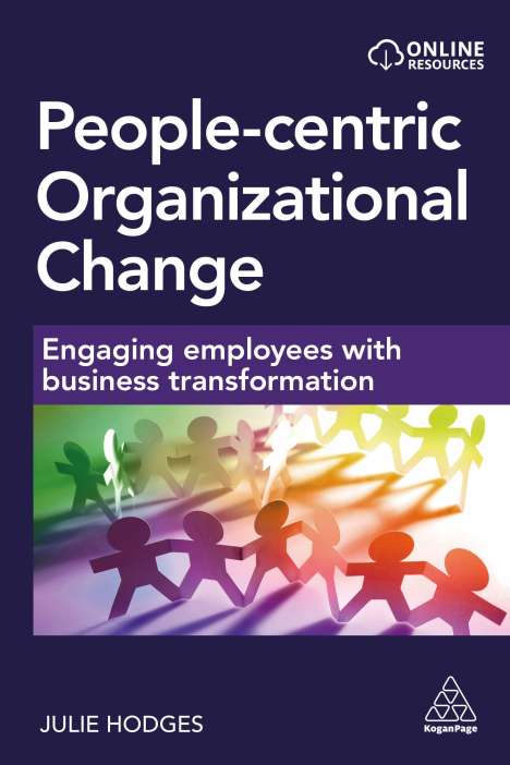 Julie Hodges: People-Centric Organizational Change: Engaging Employees with Business Transformation, Buch