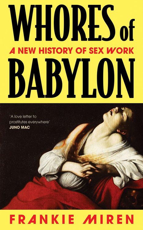 Text: "Whores of Babylon: A New History of Sex Work" und "Frankie Miren". Illustration: Frau in Rot und Weiß mit geschlossenen Augen.