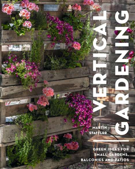 Martin Staffler: Vertical Gardening, Buch