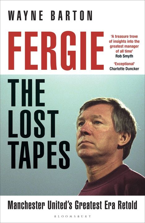 "Wayne Barton; Fergie: The Lost Tapes; Manchester United's Greatest Era Retold." Foto eines ernst blickenden Mannes.