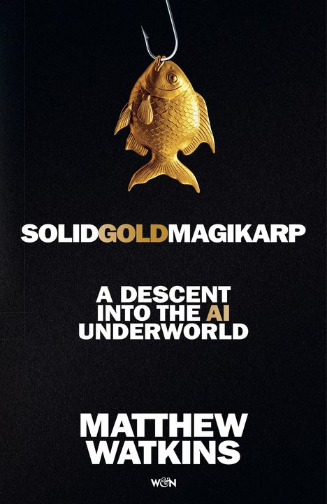 „SOLID GOLD MAGIKARP“, „A DESCENT INTO THE AI UNDERWORLD“, „MATTHEW WATKINS“. Ein goldener Karpfen an einem Haken.