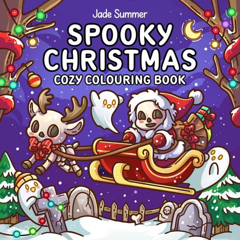 "Jade Summer Spooky Christmas Cozy Colouring Book" steht oben. 

Es ist eine niedliche Illustration mit einem Skelett-Rentier, das einen Schlitten mit einem weihnachtlich gekleideten Bären zieht, Geister und Lichter umgeben die Szene.