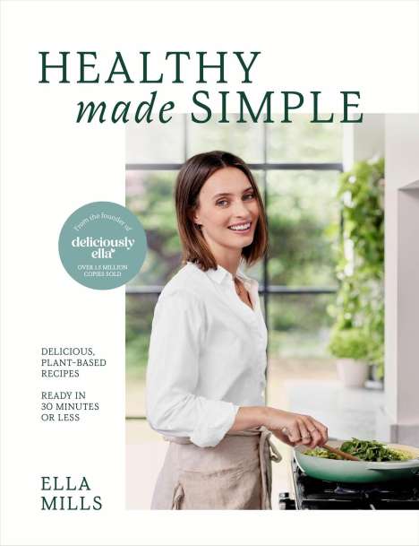 Mills (Woodward), Ella: Deliciously Ella Healthy Made Simple, Buch