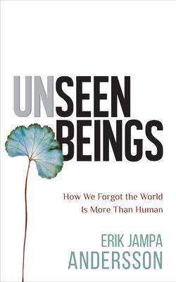 Erik Jampa Andersson: Unseen Beings: How We Forgot the World Is More Than Human, Buch