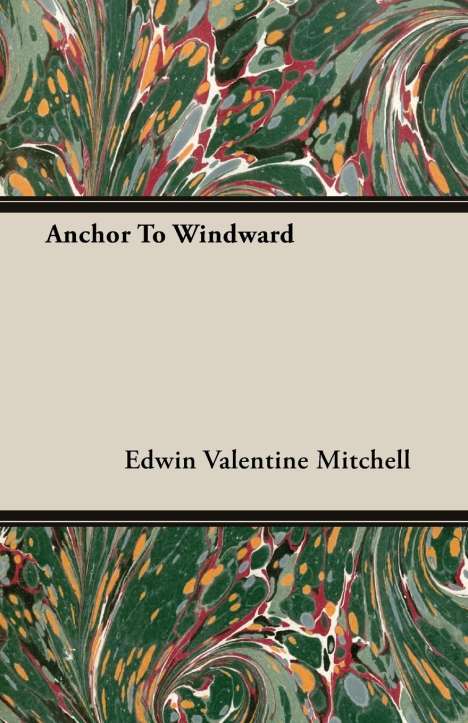 Edwin Valentine Mitchell: Anchor To Windward, Buch