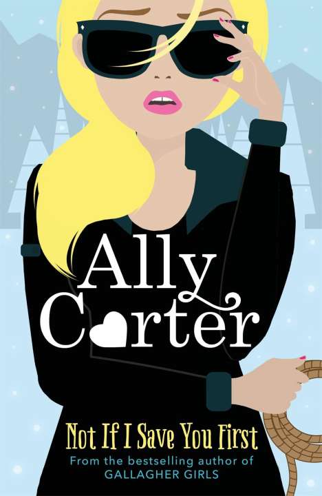 Ally Carter: Not If I Save You First, Buch