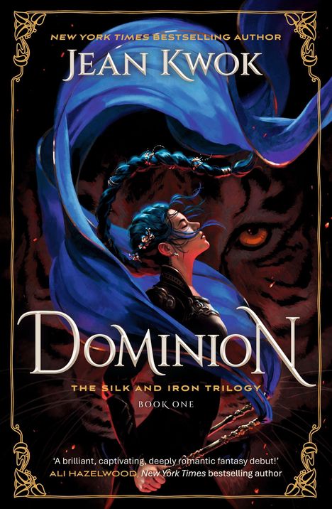 Titel: Dominion. Name: Jean Kwok. Untertitel: The Silk and Iron Trilogy - Book One. Porträt einer Frau mit blauem Haar und Tiger.
