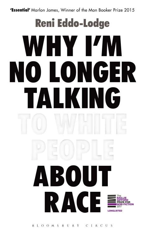 Reni Eddo-Lodge: Why I'm No Longer Talking to White People About Race, Buch