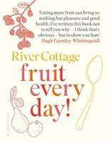 Hugh Fearnley-Whittingstall: Fearnley-Whittingstall, H: River Cottage Fruit Every Day!, Buch