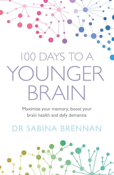 Dr Sabina Brennan: Brennan, D: 100 Days to a Younger Brain, Buch