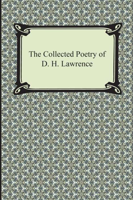 D. H. Lawrence: The Collected Poetry of D. H. Lawrence, Buch