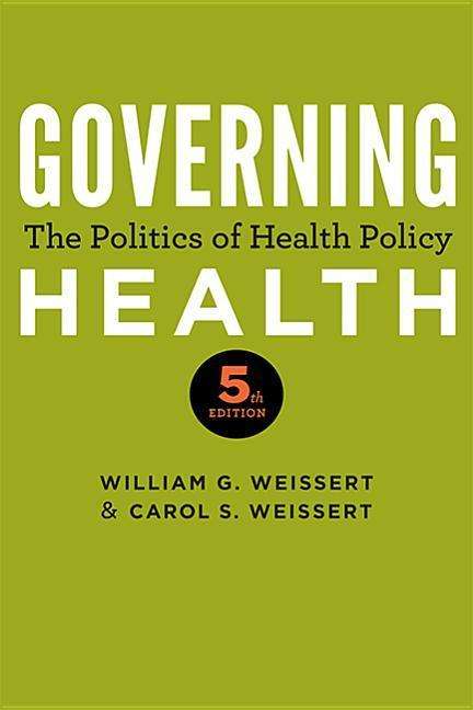 William G. Weissert: Governing Health: The Politics of Health Policy, Buch