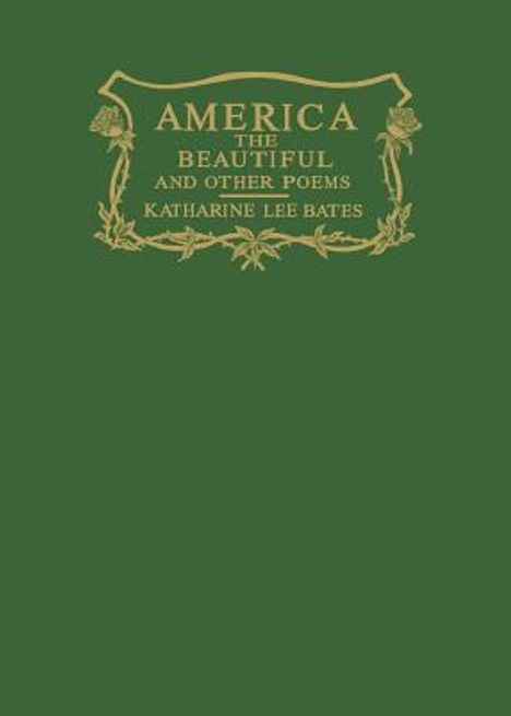 Katharine Lee Bates: America the Beautiful and Other Poems, Buch