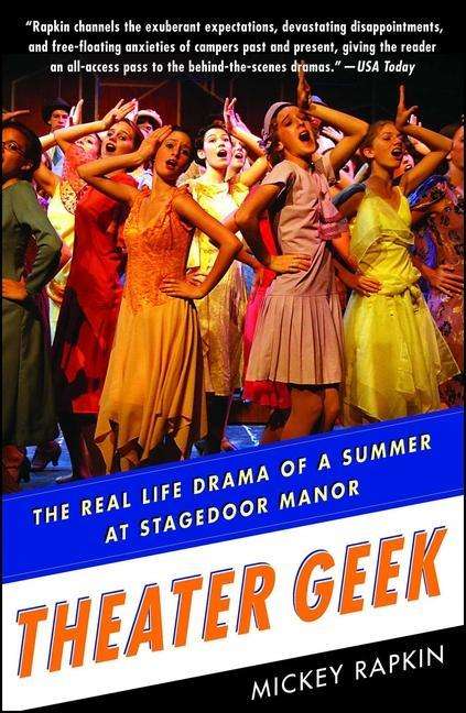 Mickey Rapkin: Theater Geek: The Real Life Drama of a Summer at Stagedoor Manor, Buch