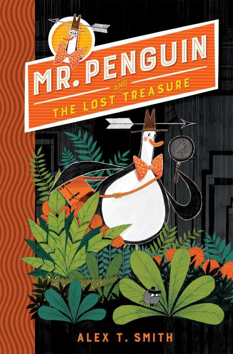 Alex T. Smith: Mr Penguin and the Lost Treasure, Buch
