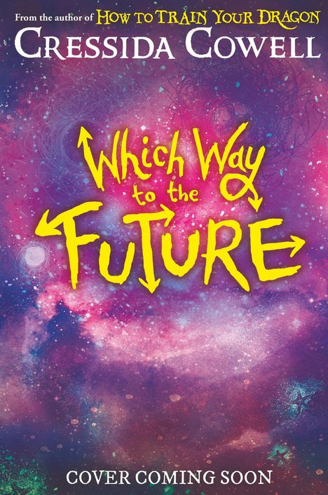 Cressida Cowell: Which Way to the Future, Buch
