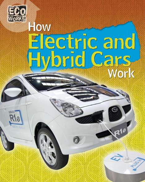 Louise Spilsbury: Spilsbury, L: Eco Works: How Electric and Hybrid Cars Work, Buch