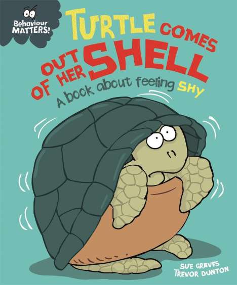 Sue Graves: Behaviour Matters: Turtle Comes Out of Her Shell - A book about feeling shy, Buch