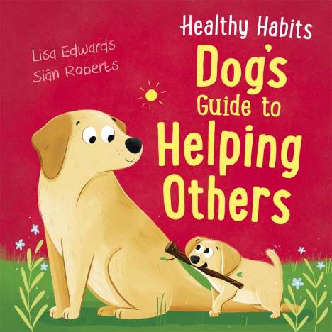 Lisa Edwards: Healthy Habits: Dog's Guide to Helping Others, Buch
