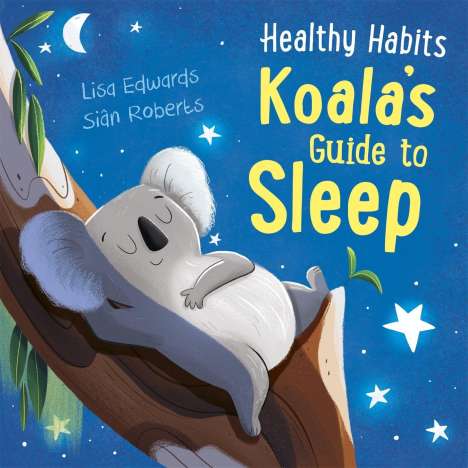 Lisa Edwards: Healthy Habits: Koala's Guide to Sleep, Buch
