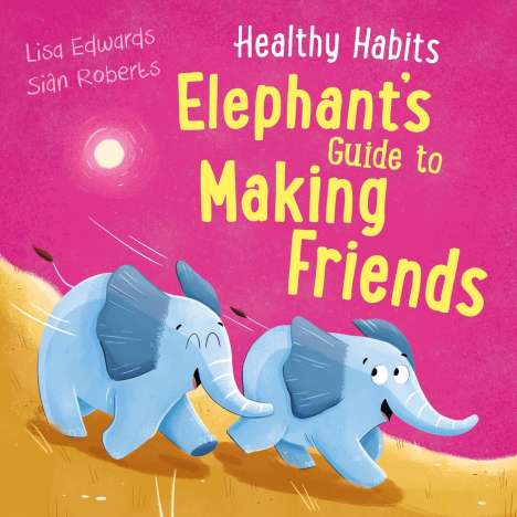 Lisa Edwards: Healthy Habits: Elephant's Guide to Making Friends, Buch