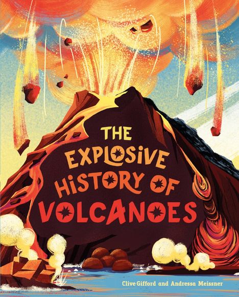 Clive Gifford: The Explosive History of Volcanoes, Buch