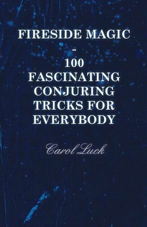 Carol Luck: Fireside Magic - 100 Fascinati, Buch