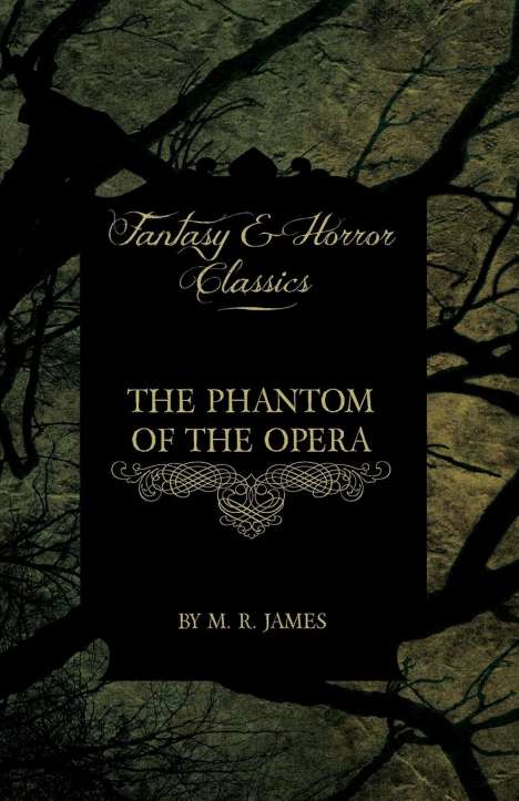 Gaston Leroux: The Phantom of the Opera - 4 Short Stories by Gaston LeRoux (Fantasy and Horror Classics), Buch