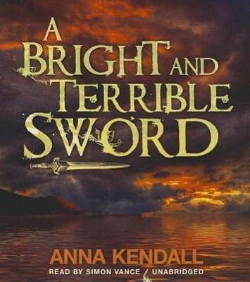 Anna Kendall: A Bright and Terrible Sword, CD