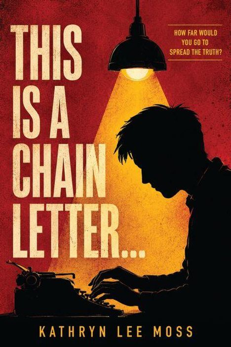 Text: "THIS IS A CHAIN LETTER..." "HOW FAR WOULD YOU GO TO SPREAD THE TRUTH?" Silhouette einer Person an Schreibmaschine.