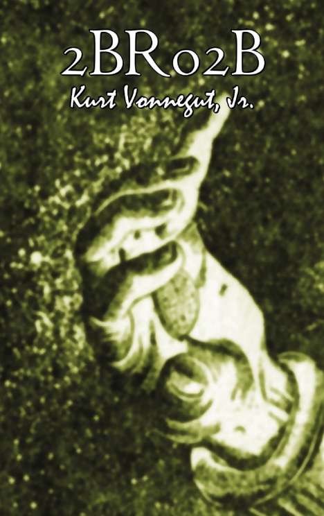 Kurt Vonnegut: 2br02b by Kurt Vonnegut, Science Fiction, Literary, Buch