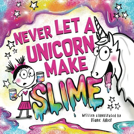 Diane Alber: Never Let a Unicorn Make Slime, Buch