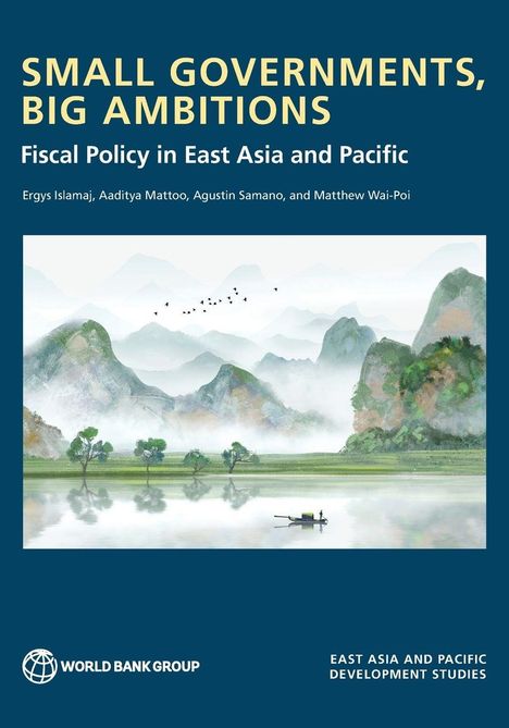 "Small Governments, Big Ambitions: Fiscal Policy in East Asia and Pacific." Unten: malerische Landschaft mit Bergen und Wasser.