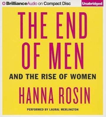 Hanna Rosin: The End of Men: And the Rise of Women, CD