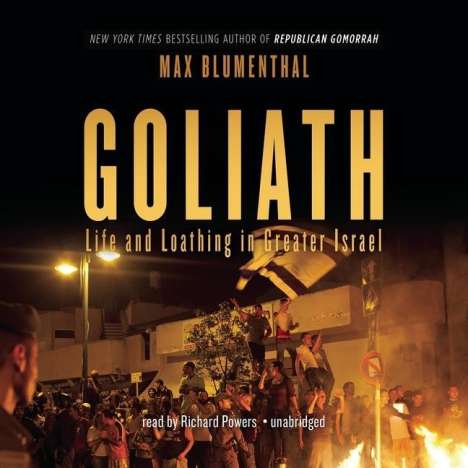 Max Blumenthal: Goliath: Life and Loathing in Greater Israel, CD