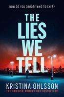 Kristina Ohlsson: Ohlsson, K: The Lies We Tell, Buch