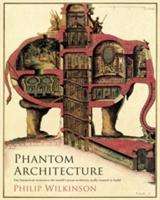 Philip Wilkinson: Phantom Architecture, Buch