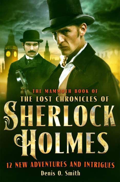 Denis O. Smith: The Mammoth Book of the Lost Chronicles of Sherlock Holmes, Buch