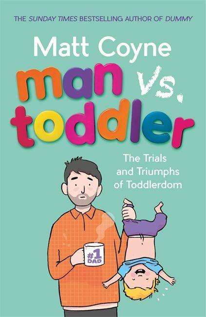 Matt Coyne: Coyne, M: Man vs. Toddler, Buch